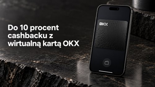 Do 10 procent cashbacku z fizyczną kartą OKX